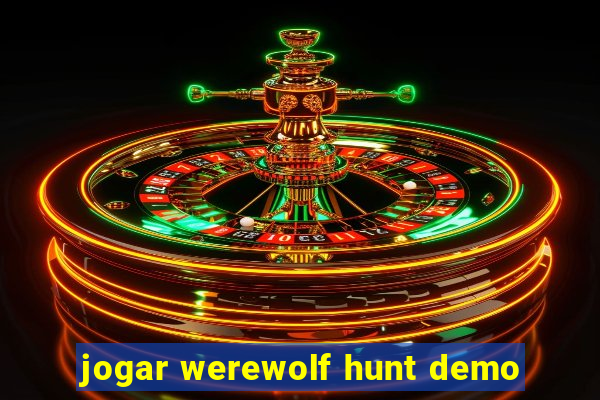 jogar werewolf hunt demo